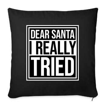 Cher Père Noël, j’ai vraiment essayé l’humour de Noël drôle - Housse de coussin décorative 45 x 45 cm - noir - Devant