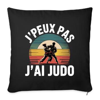 I can't I have judo humor gift - Sofa pillowcase 17,3'' x 17,3'' (45 x 45 cm) - black - Front