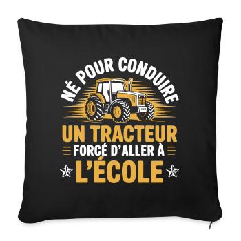 Born to drive a tractor forced to go to the eco - Sofa pillowcase 17,3'' x 17,3'' (45 x 45 cm) - black - Front