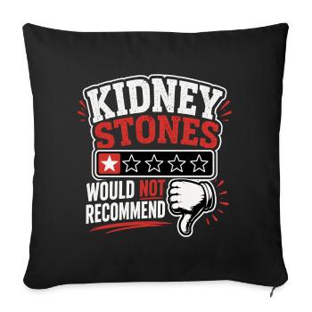 Kidney Stones – Would Not Recommend Genesung  - Sofakissenbezug 45 x 45 cm - Schwarz - Vorne