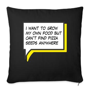 I want to grow my own food - Sofa pillowcase 17,3'' x 17,3'' (45 x 45 cm) - black - Front