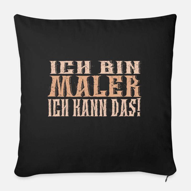 Ich bin Maler - Sofakissenbezug 45 x 45 cm - Schwarz