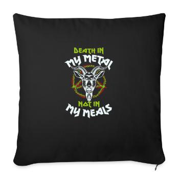 Death in my Metal not in my Meals - Vegan Vegan - Sofa pillowcase 17,3'' x 17,3'' (45 x 45 cm) - black - Front