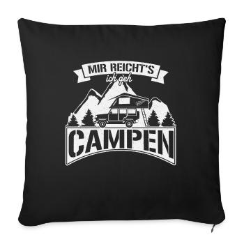 Dachzelt "Mir reicht's ich geh CAMPEN" Camper - Sofakissenbezug 45 x 45 cm - Schwarz - Vorne