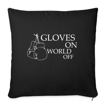 Boxing | Boxing gloves | Gloves On World Off - Sofa pillowcase 17,3'' x 17,3'' (45 x 45 cm) - black - Front
