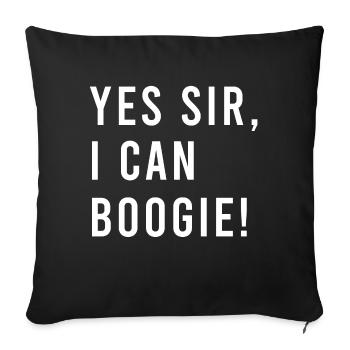 ja, mein Herr, ich kann Boogie tanzen - Sofakissenbezug 45 x 45 cm - Schwarz - Vorne