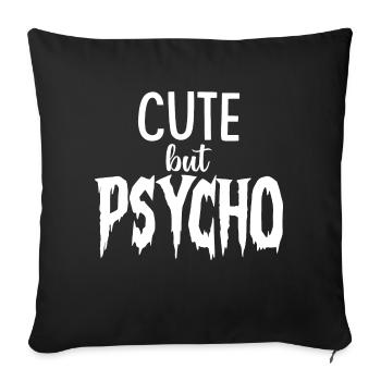 CUTE but PSYCHO - Psycho aber SÜSS - Sofakissenbezug 45 x 45 cm - Schwarz - Vorne
