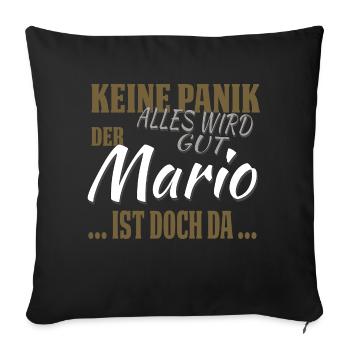 Mario - Keine Panik - lustiges Geschenk - Sofakissenbezug 45 x 45 cm - Schwarz - Vorne