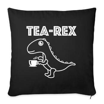Tea Rex, Tea Tyrannosaurus rex funny pictures - Sofa pillowcase 17,3'' x 17,3'' (45 x 45 cm) - black - Front