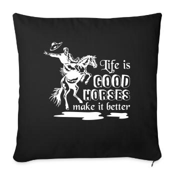 Life is Good Horses make it Better - Sofa pillowcase 17,3'' x 17,3'' (45 x 45 cm) - black - Front