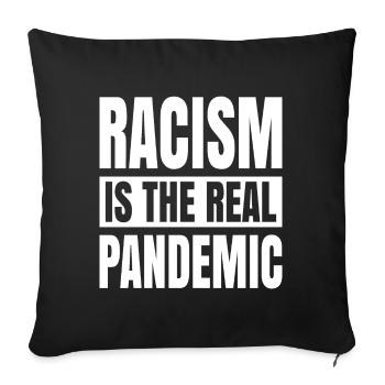 Le racisme est la véritable pandémie - Housse de coussin décorative 45 x 45 cm - noir - Devant