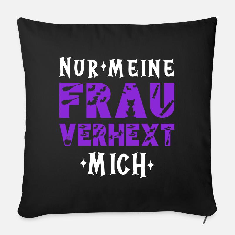 Lustiger Hexe Hexen Halloween Spruch - Sofakissenbezug 45 x 45 cm - Schwarz