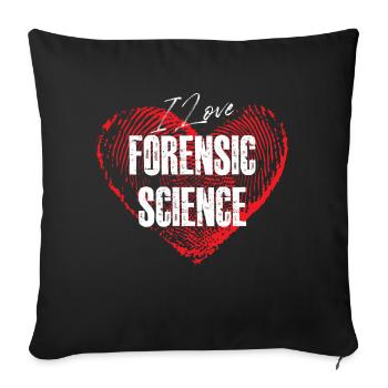 I love forensic science Design for a forensics - Sofa pillowcase 17,3'' x 17,3'' (45 x 45 cm) - black - Front