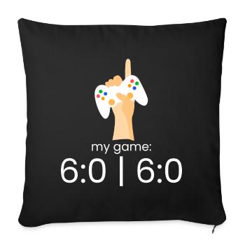 my game: 6:0 | 6:0 - Sofa pillowcase 17,3'' x 17,3'' (45 x 45 cm) - black - Front