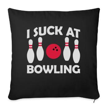 I suck at bowling - Sofa pillowcase 17,3'' x 17,3'' (45 x 45 cm) - black - Front