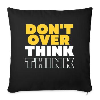 Ne réfléchissez pas trop - Housse de coussin décorative 45 x 45 cm - noir - Devant