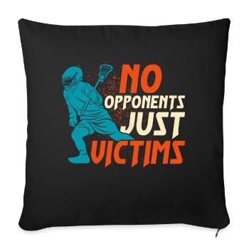 No Opponents Just Victims Lacrosse Player Ball - Sofa pillowcase 17,3'' x 17,3'' (45 x 45 cm) - black - Front