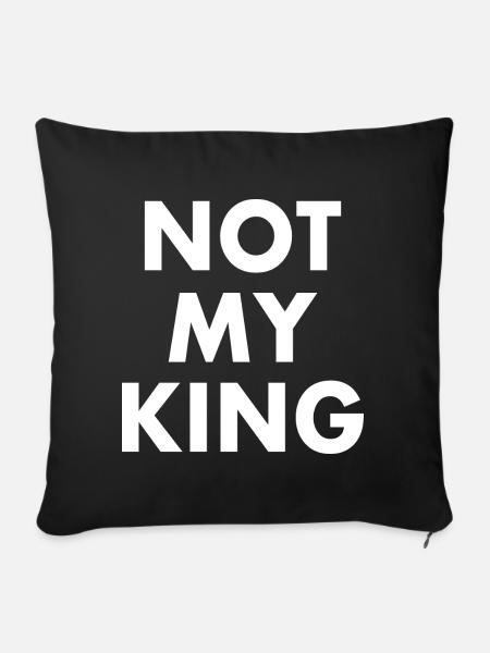 Not my king - Sofakissenbezug 45 x 45 cm - Schwarz