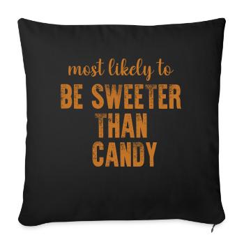 Most Likely To Be Sweeter Than Candy Halloween - Sofa pillowcase 17,3'' x 17,3'' (45 x 45 cm) - black - Front