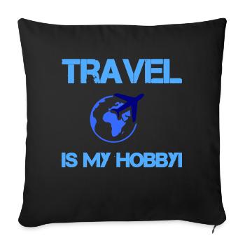 Travel Hobby - Sofa pillowcase 17,3'' x 17,3'' (45 x 45 cm) - black - Front