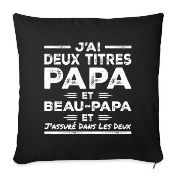 I Have Two Titles: Dad and Stepdad - Sofa pillowcase 17,3'' x 17,3'' (45 x 45 cm) - black - Front