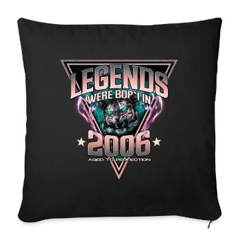Legends were born in 2006 - Sofa pillowcase 17,3'' x 17,3'' (45 x 45 cm) - black - Front