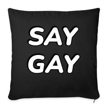 SAY GAY LGBTQ PRIDE - Sofa pillowcase 17,3'' x 17,3'' (45 x 45 cm) - black - Front