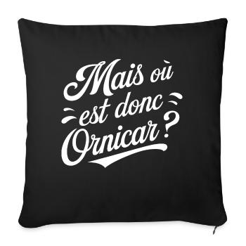 Mais où est donc Ornicar ? - Housse de coussin décorative 45 x 45 cm - noir - Devant
