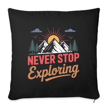 Mountains - Never Stop Exploring - Sofa pillowcase 17,3'' x 17,3'' (45 x 45 cm) - black - Front