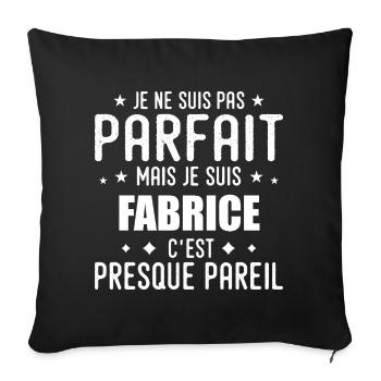 Fabrice: authentic, imperfect, top, perfection - Sofa pillowcase 17,3'' x 17,3'' (45 x 45 cm) - black - Front