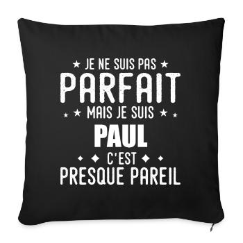 Paul: authentic, imperfect, top, perfection - Sofa pillowcase 17,3'' x 17,3'' (45 x 45 cm) - black - Front