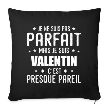 Valentin : authentique, imparfait, top, perfection - Housse de coussin décorative 45 x 45 cm - noir - Devant