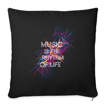 Music is the rhythm of life - Sofa pillowcase 17,3'' x 17,3'' (45 x 45 cm) - black - Front