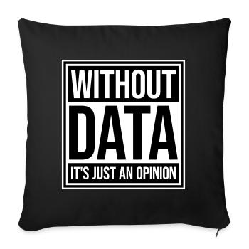Sans données, ce n’est qu’un nerd de statistiques d’opinion - Housse de coussin décorative 45 x 45 cm - noir - Devant