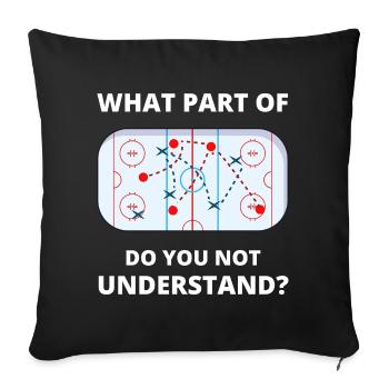 Welcher Teil von Don't You Understand Hockey Funny Gift - Sofakissenbezug 45 x 45 cm - Schwarz - Vorne