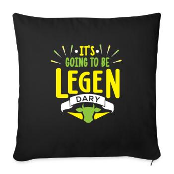 Funny Cow Its Going To Be Legen Dairy Farmer Cows - Sofa pillowcase 17,3'' x 17,3'' (45 x 45 cm) - black - Front