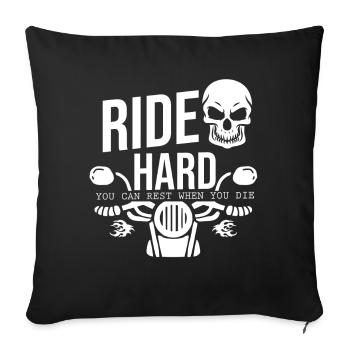Ride hard you can Rest when you die Bike Biker - Sofa pillowcase 17,3'' x 17,3'' (45 x 45 cm) - black - Front