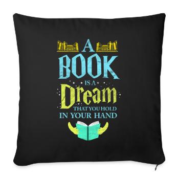 Un livre est un rêve Lire un livre Bookworm Literature - Housse de coussin décorative 45 x 45 cm - noir - Devant