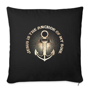Jesus ist der Anker meiner Seele | Christ Geschenk - Sofakissenbezug 45 x 45 cm - Schwarz - Vorne
