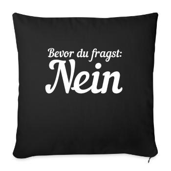 Before you ask no - Sofa pillowcase 17,3'' x 17,3'' (45 x 45 cm) - black - Front