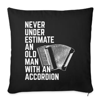 never under estimate an old man with an accordion - Sofa pillowcase 17,3'' x 17,3'' (45 x 45 cm) - black - Front