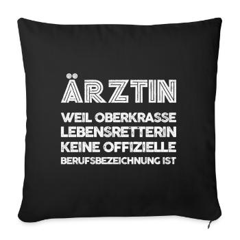 Ärztin Weil Oberkrasse Lebensretterin - Sofakissenbezug 45 x 45 cm - Schwarz - Vorne