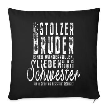 Ich bin stolzer Bruder einer tollen Schwester - Sofakissenbezug 45 x 45 cm - Schwarz - Vorne