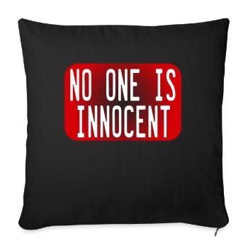 Tell the world that "No One Is Innocent" by - Sofa pillowcase 17,3'' x 17,3'' (45 x 45 cm) - black - Front