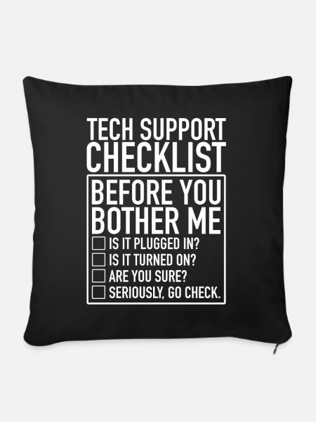 Tech Support Checklist Before You Bother Me IT - Sofakissenbezug 45 x 45 cm - Schwarz