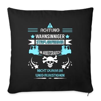 Staplerfahrer Shirt • Logistik • Achtung Geschenk - Sofakissenbezug 45 x 45 cm - Schwarz - Vorne