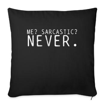 Sarcasm Never - Sofa pillowcase 17,3'' x 17,3'' (45 x 45 cm) - black - Front