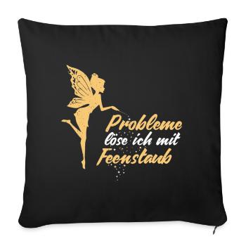 Probleme löse ich mit Feenstaub Fee Geschenk - Sofakissenbezug 45 x 45 cm - Schwarz - Vorne