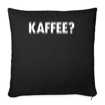 KAFFEE? - Sofakissenbezug 45 x 45 cm - Schwarz - Vorne