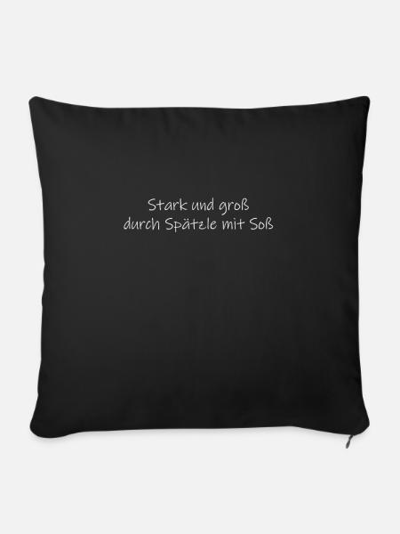 Stark und groß durch Spätzle mit Soß i Schwäbisch - Sofakissenbezug 45 x 45 cm - Schwarz